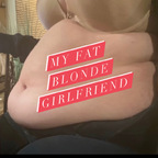 Onlyfans leak myfatblondegf 

 profile picture